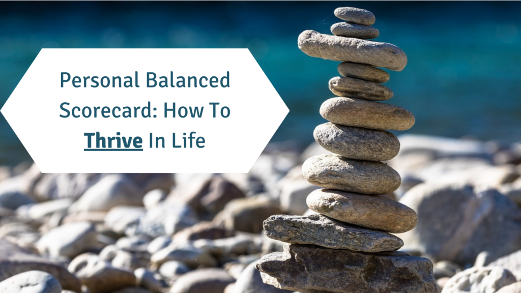 Personal Balanced Scorecard How To Thrive In Life (1)