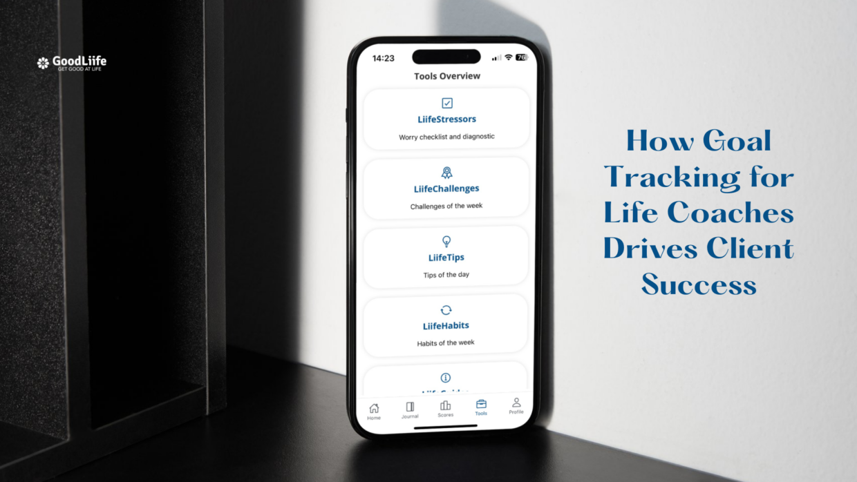GoodLiife | How Goal Tracking for Life Coaches Drives Client Success